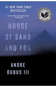House of Sand and Fog - Andre Dubus