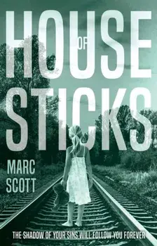 House of Sticks, Paperback/Marc Scott