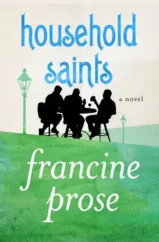 Household Saints, Paperback/Francine Prose