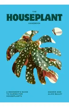 Houseplant Handbook - Alice|bailey Bailey