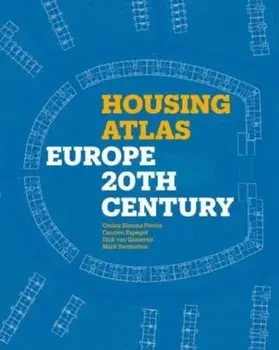 Housing Atlas. Europe - 20th Century, Hardback/Mark Swenarton