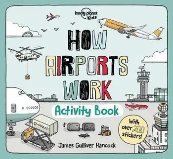 How Airports Work: Activity Book, Paperback/Lonely Planet Kids