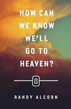 How Can We Know We'll Go to Heaven' (Pack of 25), Paperback/Randy Alcorn