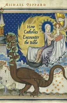 How Catholics Encounter the Bible, Hardback/***