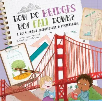 How Do Bridges Not Fall Down?, Hardcover/Jennifer Shand