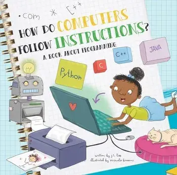 How Do Computers Follow Instructions?, Hardcover/J. T. Liso