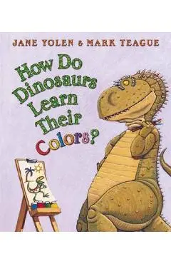 How Do Dinosaurs Learn Their Colors? - Mark Teague