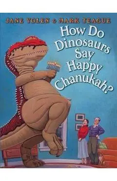How Do Dinosaurs Say Happy Chanukah? - Jane Yolen