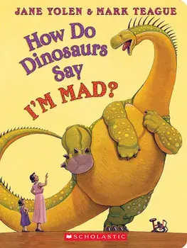 How Do Dinosaurs Say I'm Mad?, Board Books/Jane Yolen