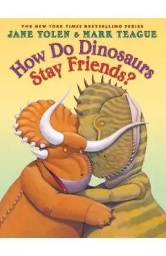 How Do Dinosaurs Stay Friends? - Jane Yolen