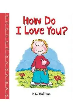 How Do I Love You? - P. K. Hallinan