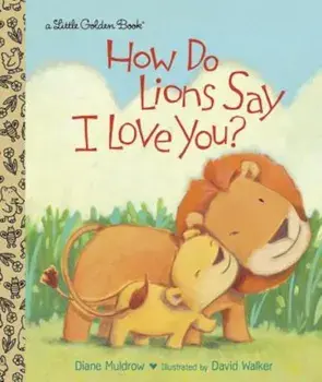 How Do Lions Say I Love You', Hardcover/Diane Muldrow