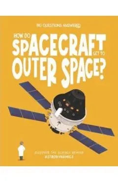 How Do Spacecraft Get to Outer Space? - Eliza Jeffrey