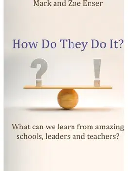 How Do They Do It?. What can we learn from amazing schools, leaders and teachers?, Paperback/Zoe Enser