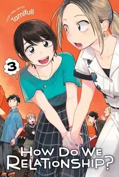 How Do We Relationship?, Vol. 3, Paperback/***