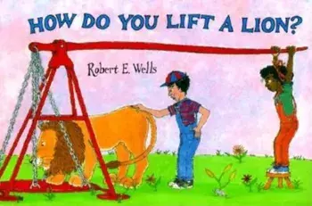 How Do You Lift a Lion', Paperback/Robert E. Wells