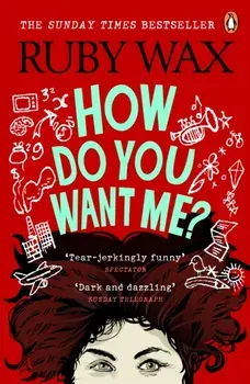 How Do You Want Me?, Paperback/Ruby Wax