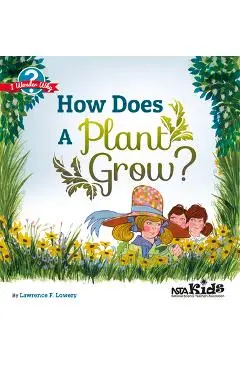 How Does a Plant Grow? - Lawrence F. Lowery