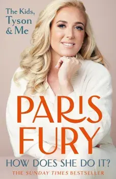 How Does She Do It?. The Kids, Tyson & Me, Paperback/Paris Fury