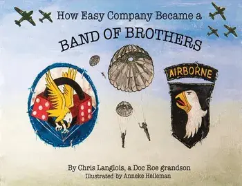 How Easy Company Became a Band of Brothers, Paperback/Chris Langlois