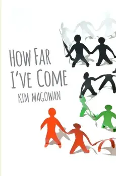 How Far I've Come, Paperback/Kim Magowan