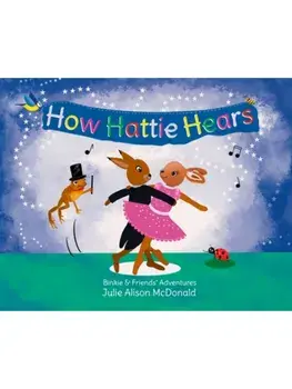 How Hattie Hears, Paperback/Julie Alison McDonald