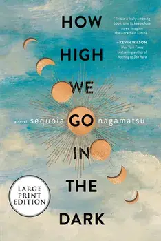 How High We Go in the Dark, Paperback/Sequoia Nagamatsu