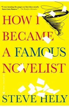 How I Became a Famous Novelist - Steve Hely