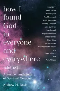 How I Found God in Everyone and Everywhere. A Further Anthology of Spiritual Memoirs, Paperback/***