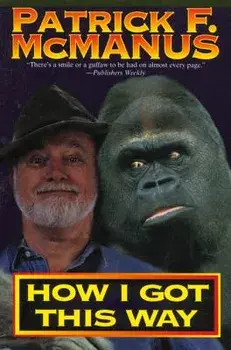 How I Got This Way, Paperback/Patrick F. McManus