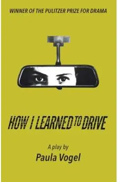 How I Learned to Drive (Stand-Alone Tcg Edition) - Paula Vogel