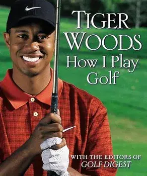 How I Play Golf, Hardcover/Tiger Woods