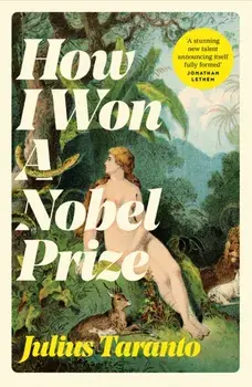 How I Won A Nobel Prize, Paperback/Julius Taranto