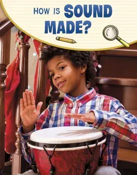 How Is Sound Made?, Paperback/Emily Raij