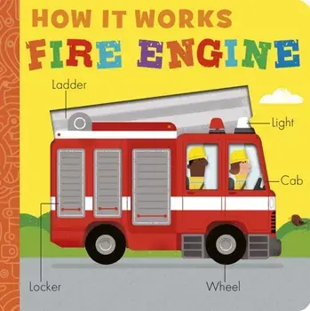 How it Works: Fire Engine, Board book/Molly Littleboy