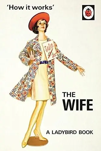 How it Works: The Wife | Jason Hazeley, Joel Morris