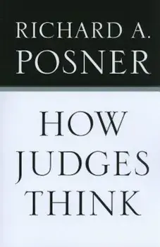 How Judges Think, Paperback/Richard A. Posner