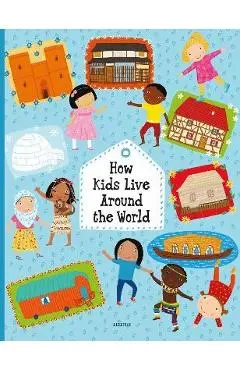 How Kids Live Around the World - Pavla Hanackova