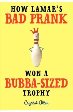 How Lamar's Bad Prank Won a Bubba-Sized Trophy - Crystal Allen