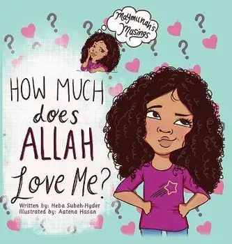 How Much Does Allah Love Me, Hardcover/Heba Subeh-Hyder
