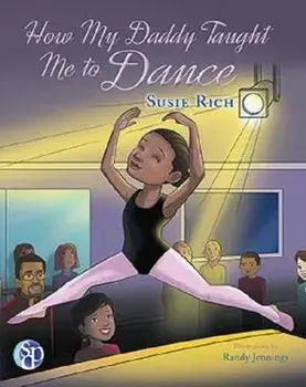 How My Daddy Taught Me to Dance, Paperback/Susie Rich