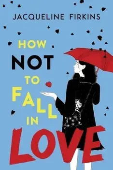 How Not to Fall in Love, Hardcover/Jacqueline Firkins