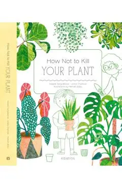 How Not to Kill Your Plant - Magda Gargulakova