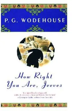 How Right You Are, Jeeves - P. G. Wodehouse
