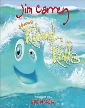 How Roland Rolls, Hardcover/Jim Carrey