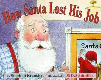 How Santa Lost His Job, Paperback/Stephen Krensky