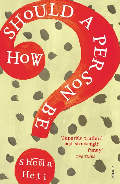 How Should a Person Be? | Sheila Heti