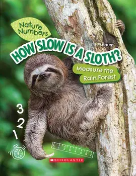 How Slow Is a Sloth? (Nature Numbers) (Library Edition). Measure the Rainforest, Hardback/Jill Esbaum