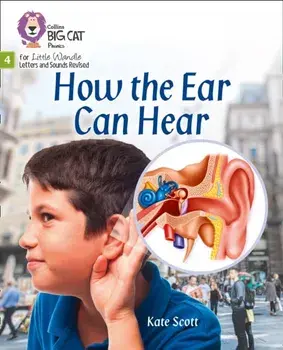 How the Ear Can Hear. Phase 4, Paperback/Kate Scott
