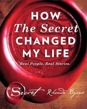 How The Secret Changed My Life, Hardcover/Rhonda Byrne